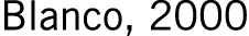 Blanco, 2000