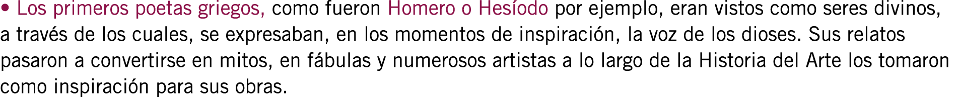 • Los primeros poetas griegos, como fueron Homero o Hesíodo por ejemplo, eran vistos como seres divinos, a través de ...