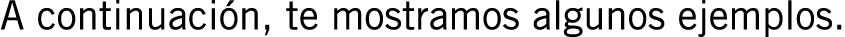 A continuación, te mostramos algunos ejemplos.