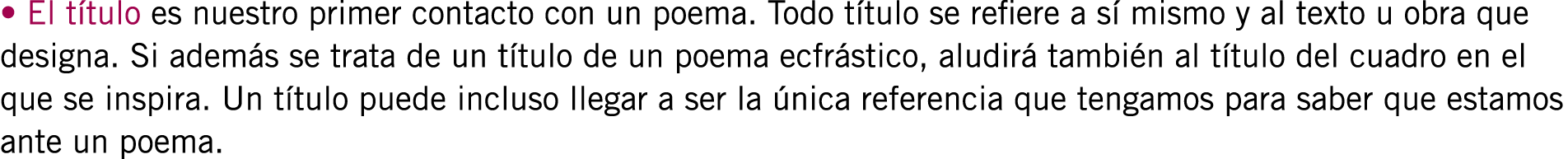 • El título es nuestro primer contacto con un poema. Todo título se refiere a sí mismo y al texto u obra que designa....