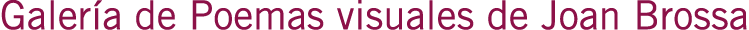 Galería de Poemas visuales de Joan Brossa