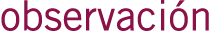 observación