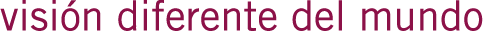 visión diferente del mundo