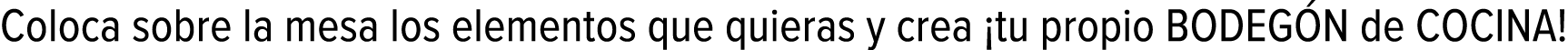 Coloca sobre la mesa los elementos que quieras y crea ¡tu propio BODEGÓN de COCINA!