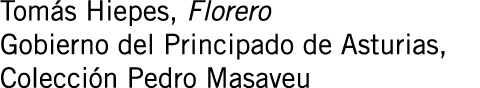 Tomás Hiepes, Florero Gobierno del Principado de Asturias, Colección Pedro Masaveu