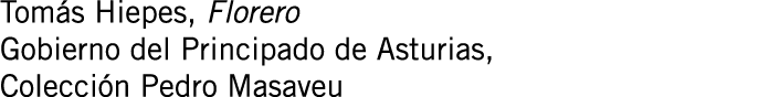 Tomás Hiepes, Florero Gobierno del Principado de Asturias, Colección Pedro Masaveu
