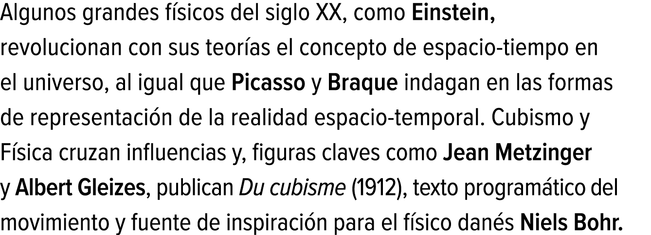 Algunos grandes físicos del siglo XX, como Einstein, revolucionan con sus teorías el concepto de espacio-tiempo en el...