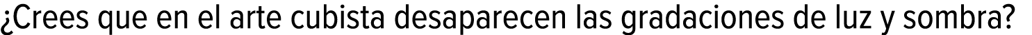 ¿Crees que en el arte cubista desaparecen las gradaciones de luz y sombra?