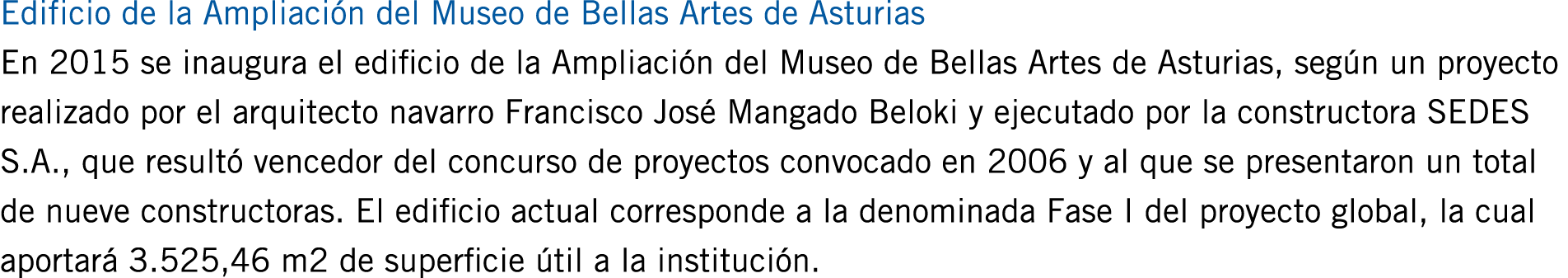 Edificio de la Ampliación del Museo de Bellas Artes de Asturias En 2015 se inaugura el edificio de la Ampliación del ...