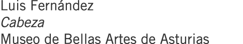 Luis Fernández Cabeza Museo de Bellas Artes de Asturias