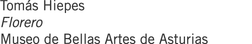 Tomás Hiepes Florero Museo de Bellas Artes de Asturias