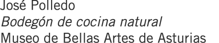 José Polledo Bodegón de cocina natural Museo de Bellas Artes de Asturias