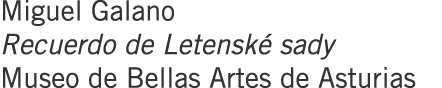 Miguel Galano Recuerdo de Letenské sady Museo de Bellas Artes de Asturias