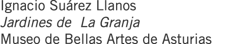 Ignacio Suárez Llanos Jardines de La Granja Museo de Bellas Artes de Asturias