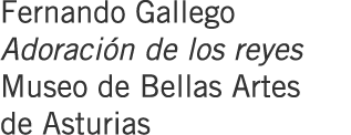 Fernando Gallego Adoración de los reyes Museo de Bellas Artes de Asturias