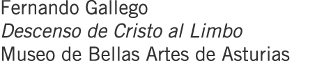 Fernando Gallego Descenso de Cristo al Limbo Museo de Bellas Artes de Asturias