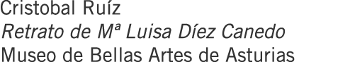 Cristobal Ruíz Retrato de Mª Luisa Díez Canedo Museo de Bellas Artes de Asturias