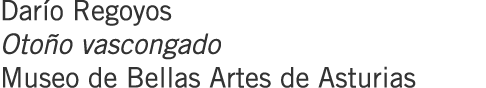 Darío Regoyos Otoño vascongado Museo de Bellas Artes de Asturias