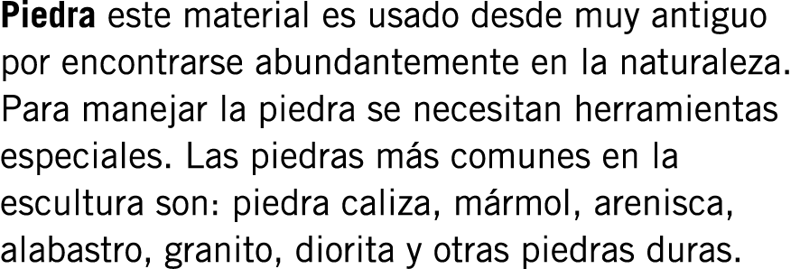 Piedra este material es usado desde muy antiguo por encontrarse abundantemente en la naturaleza. Para manejar la pied...