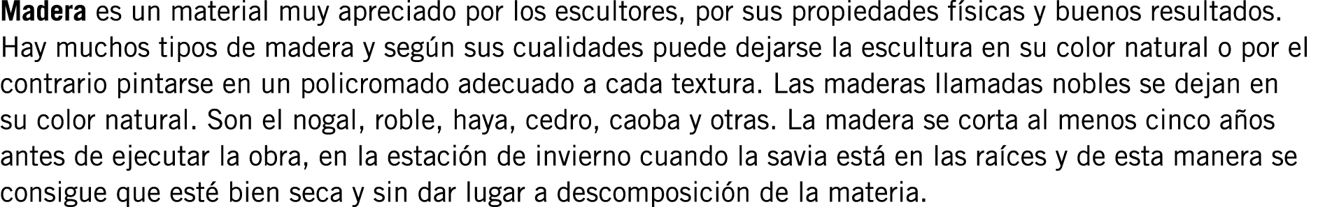 Madera es un material muy apreciado por los escultores, por sus propiedades físicas y buenos resultados. Hay muchos t...