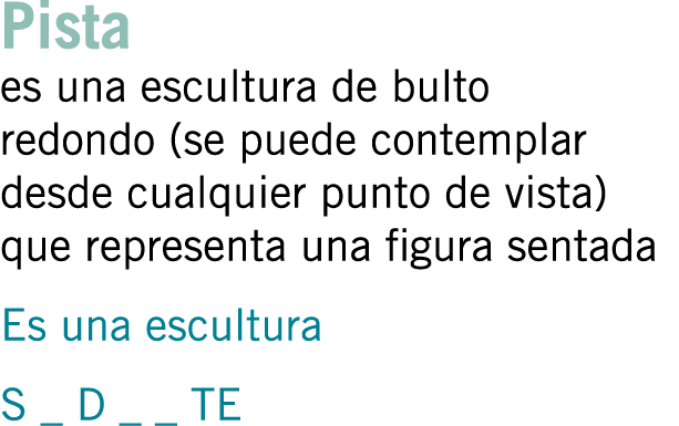 Pista es una escultura de bulto redondo (se puede contemplar desde cualquier punto de vista) que representa una figur...