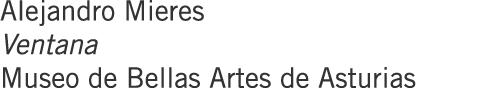 Alejandro Mieres Ventana Museo de Bellas Artes de Asturias
