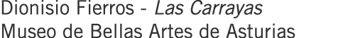Dionisio Fierros - Las Carrayas Museo de Bellas Artes de Asturias