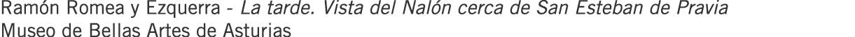 Ramón Romea y Ezquerra - La tarde. Vista del Nalón cerca de San Esteban de Pravia Museo de Bellas Artes de Asturias