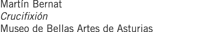 Martín Bernat Crucifixión Museo de Bellas Artes de Asturias