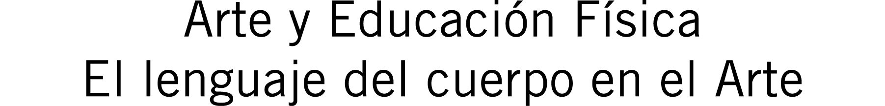 Arte y Educación Física El lenguaje del cuerpo en el Arte