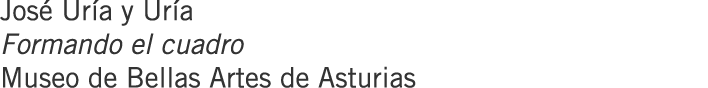 José Uría y Uría Formando el cuadro Museo de Bellas Artes de Asturias