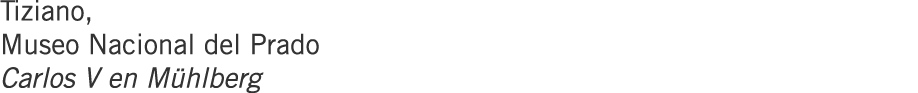 Tiziano, Museo Nacional del Prado Carlos V en Mühlberg
