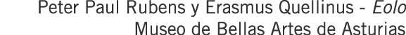 Peter Paul Rubens y Erasmus Quellinus - Eolo Museo de Bellas Artes de Asturias