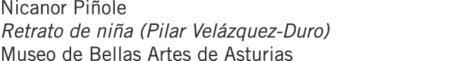 Nicanor Piñole Retrato de niña (Pilar Velázquez-Duro) Museo de Bellas Artes de Asturias