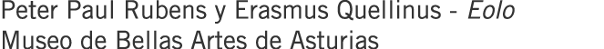 Peter Paul Rubens y Erasmus Quellinus - Eolo Museo de Bellas Artes de Asturias