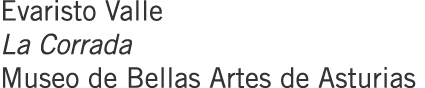 Evaristo Valle La Corrada Museo de Bellas Artes de Asturias