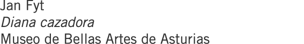 Jan Fyt Diana cazadora Museo de Bellas Artes de Asturias