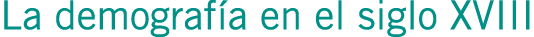 La demografía en el siglo XVIII