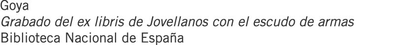 Goya Grabado del ex libris de Jovellanos con el escudo de armas Biblioteca Nacional de España