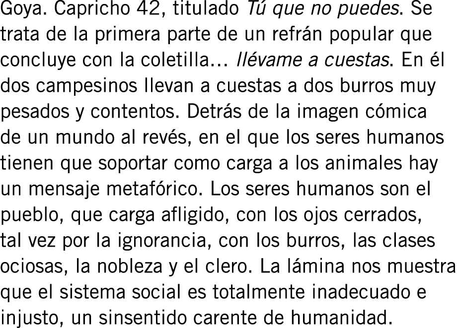 Goya. Capricho 42, titulado Tú que no puedes. Se trata de la primera parte de un refrán popular que concluye con la c...