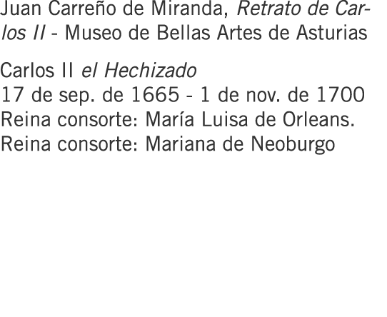 Juan Carreño de Miranda, Retrato de Carlos II - Museo de Bellas Artes de Asturias Carlos II el Hechizado 17 de sep. d...