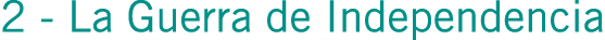 2 - La Guerra de Independencia