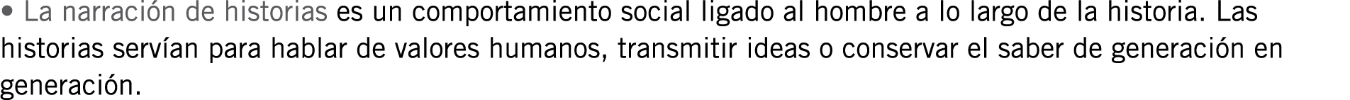 • La narración de historias es un comportamiento social ligado al hombre a lo largo de la historia. Las historias ser...