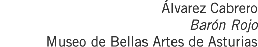 Álvarez Cabrero Barón Rojo Museo de Bellas Artes de Asturias
