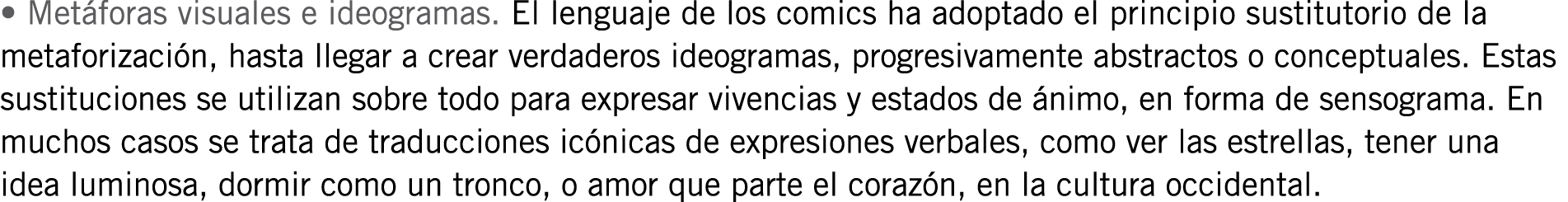 • Metáforas visuales e ideogramas. El lenguaje de los comics ha adoptado el principio sustitutorio de la metaforizaci...