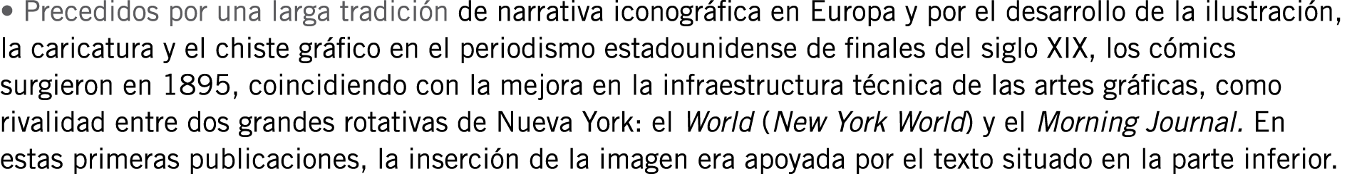 • Precedidos por una larga tradición de narrativa iconográfica en Europa y por el desarrollo de la ilustración, la ca...