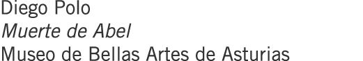 Diego Polo Muerte de Abel Museo de Bellas Artes de Asturias