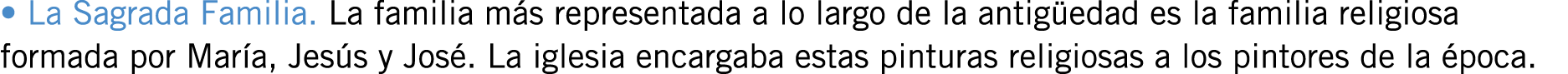 • La Sagrada Familia. La familia más representada a lo largo de la antigüedad es la familia religiosa formada por Mar...