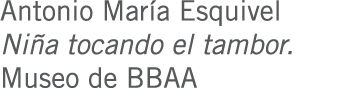 Antonio María Esquivel Niña tocando el tambor. Museo de BBAA