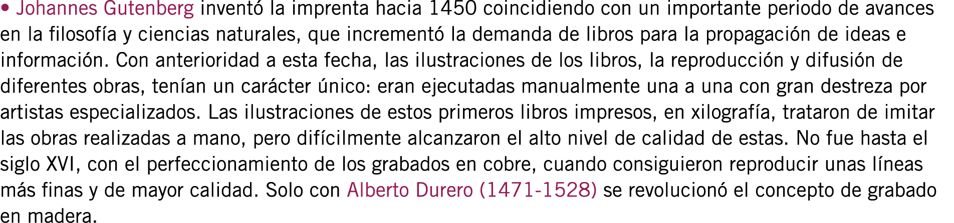 • Johannes Gutenberg inventó la imprenta hacia 1450 coincidiendo con un importante periodo de avances en la filosofía...